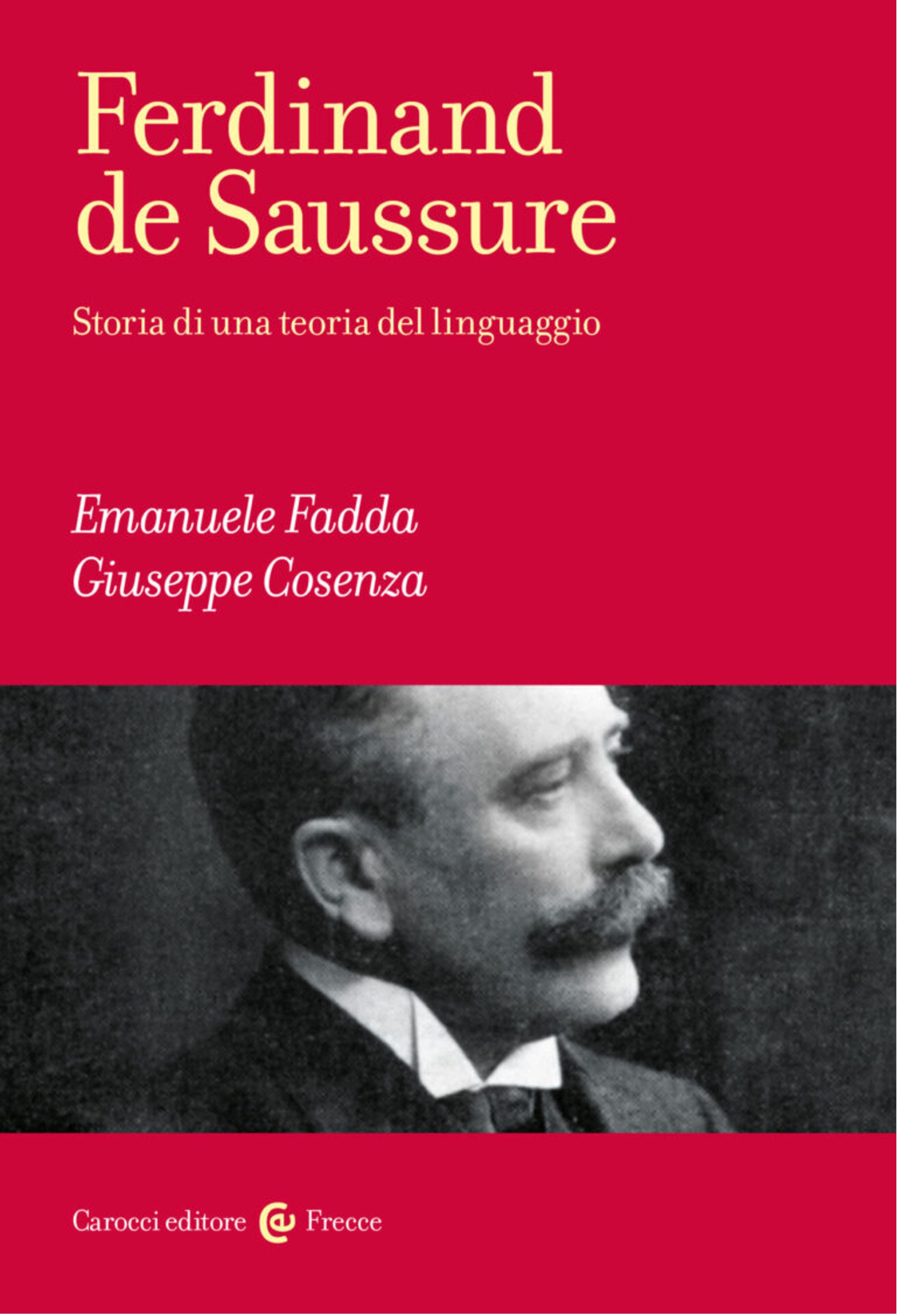 Presentazione del volume: Ferdinand de Saussure. Storia di una teoria del linguaggio
