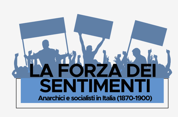 La forza dei sentimenti. Anarchici e socialisti in Italia (1870-1900)