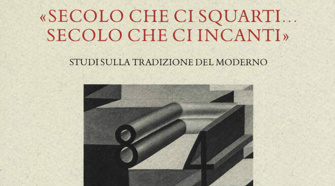 Dialogo intorno a «Secolo che ci squarti…secolo che ci incanti». Studi sulla tradizione del moderno di Antonio Saccone