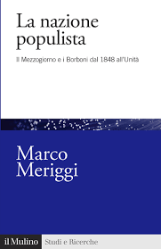 La nazione populista. Il Mezzogiorno e i Borboni dal 1848 all’Unità