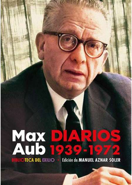 Literatura, historia y política en los «Diarios» de Max Aub.